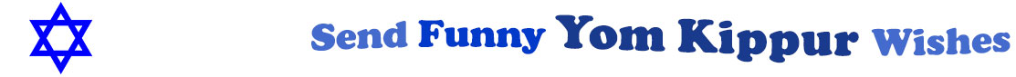 The "Send Funny Yom Kippur Wishes" banner has for emblem a blue Star of David. Next to it are the words of the banner in three curvy sentences on top of one another in colour: the "send" is light blue, "funny" is dark blue, at the second line is "Yom Kippur" in midnight blue and "wishes" at the third line is light blue.  At the smallest banner, all the words are on one line.