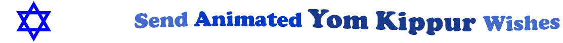 The "Send Animated Yom Kippur Wishes" banner has for emblem a blue Star of David. Next to it are the words of the banner in three curvy sentences on top of one another in colour: the "send" is light blue, "animated" is dark blue, at the second line is "Yom Kippur" in midnight blue and "wishes" at the third line is light blue.  At the smallest banner, all the words are on one line.