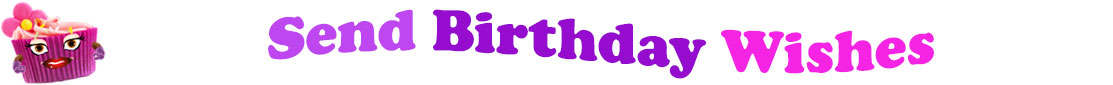 The banner image for this birthday wishes ecards category has a lovely cupcake with eyes that have long lashes, lips with shiny red lipstick and a sweet smile, and arms with purple gloves. The paper around the cupcake is purple. There is pink icing at the top of the cupcakes with a lovely pink flower with a yellow center and there are a few sprinkles on the top of the icing. At the right of the cupcake are the following words "Send Birthday Wishes ". The word Send is light purple. The word wishes  is hot pink. The word birthday is darker purple. The words are set in two curvy lines. On the first line are the word "send", then on the second line are the words "birthday wishes".