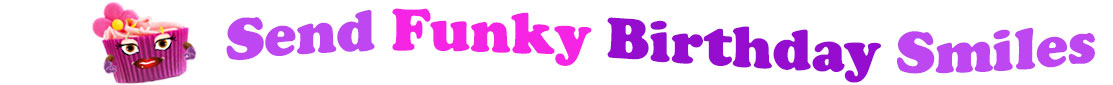 The banner image for this funny birthday category has a loverly cupcake with eyes that have long lashes and lip with shiny red lipstick and a sweet smile, arms with purple gloves. The paper around the cupcake is purple. There is pink icing at the top of the cupcakes with a lovely pink flower with a yellow center and there are a few sprinkles on the top of the icing. At the right of the cupcake are the following words "Send Funky Birthday Smiles". Send is light purple, Funky is bright pink and under, birthday is bright deep purple and smiles is light purple. The words are set in two curvy lines and on the first line is the words "send funky", then on the second line are the words "birthday smiles" and under. At the smaller icon, the words are on one curvy line.