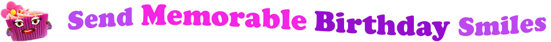 The banner image for this funny birthday category has a loverly cupcake with eyes that have long lashes and lip with shiny red lipstick and a sweet smile, arms with purple gloves. The paper around the cupcake is purple. There is pink icing at the top of the cupcakes with a lovely pink flower with a yellow center and there are a few sprinkles on the top of the icing. At the right of the cupcake are the following words "Send Memorable Birthday Smiles". Send is light purple, Memorable is bright pink and under, birthday is deep purple and smiles is light purple. The words are set in two curvy lines and on the first line is the words "send memorable", then on the second line are the words "birthday smiles" and under. At the smaller icon, the words are on one curvy line.