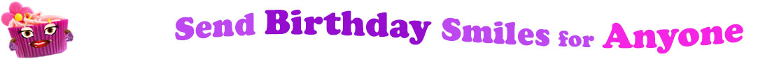 The banner image for this birthday ecards for anyone category has a lovely cupcake with eyes that have long lashes, lips with shiny red lipstick and a sweet smile, and arms with purple gloves. The paper around the cupcake is purple. There is pink icing at the top of the cupcakes with a lovely pink flower with a yellow center and there are a few sprinkles on the top of the icing. At the right of the cupcake are the following words "Send Birthday Smiles for Anyone". The word Send is light purple. The words for Anyone is hot pink. The word birthday is darker purple. The word smiles is light purple. The words are set in two curvy lines. On the first line are the words "send birthday", then on the second line are the words "smiles for anyone".