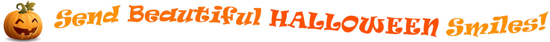 The "Send Beautiful Halloween Smiles!" banner has for emblem a carved Halloween pumpkin with a mouth that has 3 teeth and triangular eyes.  Next to it are the words of the banner  "Send Beautiful Halloween Smiles!" in colour and in 3 separate curvy lines: the "send" is light orange, "beautiful" is orange, "Halloween" is a reddish orange and "smiles!" is also light orange.  At the smallest banner, all the words are on one line.