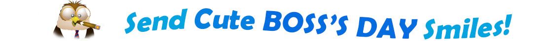 The "Send Cute Boss's day smiles" has for emblem a male owl seen from the bust up, wearing a jacket, shirt and tie, big round glasses and has a large cigar in his beak. The banner next to them says "Send Cute Boss's day smiles" where the "send cute" are turquoise, "boss's day" is blue and "smiles" is also turquoise. Each of the two lines (atop one another) is slightly curvy and at the first line is the word "Send Cute" and under the second line "Boss's Day Smiles". At the smaller thumbnail, the words are the same colour and on one line which is a little bit curvy as well.