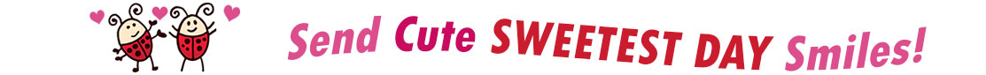 The "Send Cute Sweetest Day Smiles" banner has for emblem two adorable ladybugs with curly antennas, arms and legs and two little hearts above them. Next to it are the words of the banner "Send Cute Sweetest Day Smiles" in colour: the "Fend " is pink, "Cute" is red, "Sweetest Day" are red and "Smiles" is also pink. They are set in 3 separate curvy lines, one on top of the other with "send cute" at the top, under it is "Sweetest Day" and at the bottom "Smiles".  At the smallest banner, all the words are on one line.