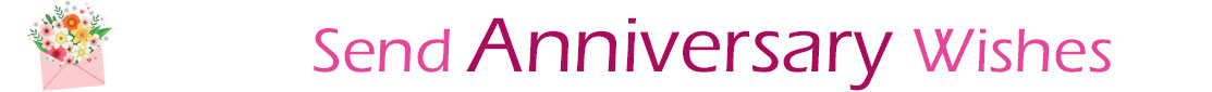 The "Send Anniversary Wishes" banner has a drawing of a pink envelope on the left side with a beautiful bouquet of assorted flowers sticking our of the envelope. Next to the envelope with bouquet is a title saying, "Send Anniversary smiles" which refers to the Anniversary ecards on this page. The words are in pink and burgundy.