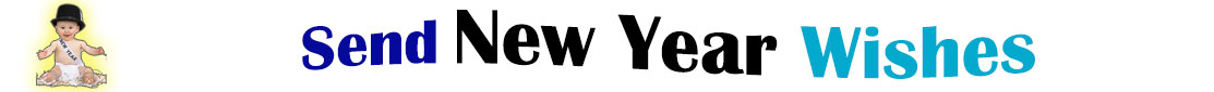 The "Send New Year Wishes" banner has a cute baby in a white diaper wearing a black top hat along with a sash saying "New Year" across his torso. He has a smiling grid and is open arms. Next to it is the banner at the top with the word "Send" where are the word send is in dark blue. Under it in black letter is "New Year Wishes"and then next to it is the word "Wishes" in turquoise. At the smallest banner, all the words are in one line.