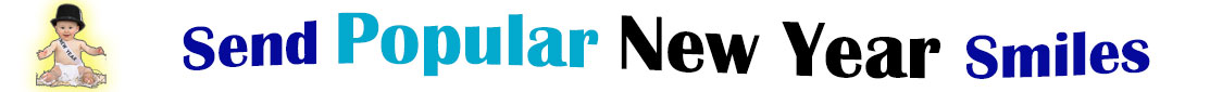 The "Send Popular New Year Smiles" banner has a cute baby in a white diaper wearing a black top hat along with a sash saying "New Year" across his torso. He has a smiling grid and is open arms. Next to it is the banner at the top with the word "Send Popular" where are the word send is in dark blue and the word Popular is in turquoise. Under it in black letter is "New Year "and then next to it is the word "Smiles" in dark blue. At the smallest banner, all the words are in one line.