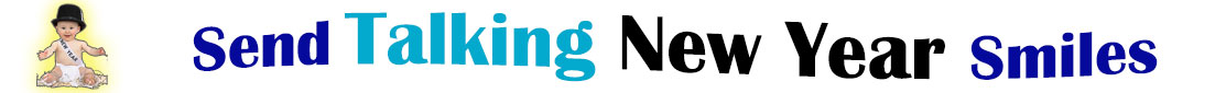 The "Send Talking New Year Smiles" banner has a cute baby in a white diaper wearing a black top hat along with a sash saying "New Year" across his torso. He has a smiling grid and is open arms. Next to it is the banner at the top with the word "Send Talking" where are the word send is in dark blue and the word Talking is in turquoise. Under it in black letter is "New Year "and then next to it is the word "Smiles" in dark blue. At the smallest banner, all the words are in one line.