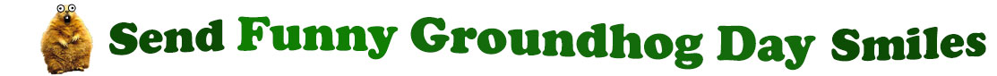 The banner image for this Funny Groundhog Day ecards category has a a short, furry groundhog standing on his hind legs to the left side. He has cartoony Pop-eyes and a surprised expression. At the right of the groundhog are the following words "Send Funny Groundhog Day Smiles". The text is in 3 shades of green. The words are set in three curvy lines and on the first line is the word "send", then on the second line are the words "Funny Groundhog Day" and on the third line is "Smiles" The image is at the top of the Funny Groundhog Day ecards page.