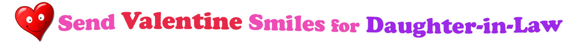 A title and an icon at the top of the Valentine's Day eCards for Daughter-In-Law cpage. On the left side, slightly tilted, is a red heart with two big eyes and a wide smile. To its right is the title of the page in red, purple and pink letters that reads, "Send Valentine's Day Smiles for Daughter-In-Law."