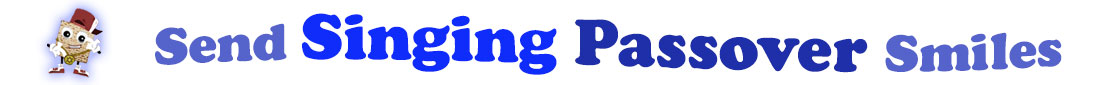 The banner image for this Singing Passover ecards category has a square piece of matzoh dressed up and posed as a rapper on the right side. The rapper matzoh has a smiley face on it and little arms and legs. At the right of the matzoh are the following words "Send Singing Passover Smiles". The text is in three shades of blue: light gray blue, navy blue and royal blue. The words are set in two curvy lines and on the first line are the words "send Singing", then on the second line are the words "Passover Smiles". The image is at the top of the Singing Passover ecards page.