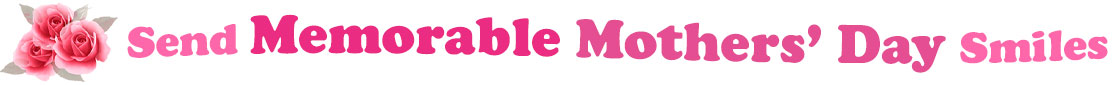 The banner image for this Memorable Mothers' Day ecards category has a cluster of three pink rose blossoms on the right side. At the right of the roses are the following words "Send Memorable Mothers' Day Smiles". The text is in 3 shades of pink. The words are set in two curvy lines and on the first line are the words "Send Memorable", then on the second line are the words "Mothers' Day" and under is the word "Smiles". The words are set in a curvy line. The image is at the top of the Memorable Mothers' Day ecards page.