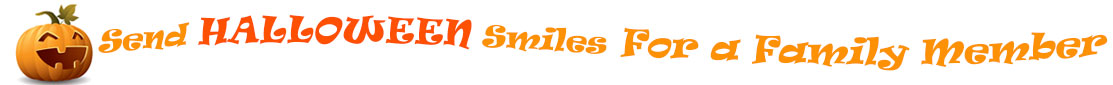On the left side of the "Send Halloween Smiles for a Family Member" banner is a Jack-O-Lantern with a smile that has 3 teeth and smiley crescent eyes.  To the right of it are the words "Send Halloween Smiles for a Family Member" in 3 shades of orange and in 3 separate curvy lines. The word "send" is light orange. The words "for a Family Member" are bright orange. The word "Halloween" is a darker orange and the word "smiles!" is also light orange.  The banner is at the top of the Halloween eCards  for a Family Member page.