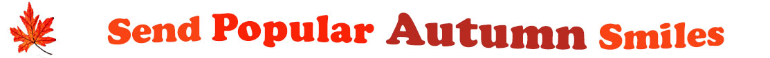 The "Send Popular Autumn Smiles" has for emblem a red orange maple leaf and next to it are the words "Send Popular Autumn Smiles". The words are coloured: "send" is orange, "Popular" is reddish orange, "Autumn" is also reddish orange and "smiles" is orange. The banner is set in two curvy lines: "send Popular" is at the top and "Autumn Smiles" are right under. At the smaller banner, the words are on one curvy line.