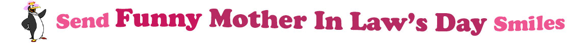 The "Send Funny Mother In Law's Day Smiles" banner has for emblem a lady penguin wearing a pink hat with a flower and red heels. Next to it are the words of the banner "Send Funny Mother In Law's Day Smiles" in colour: the "send " is pink, "funny" is red, "Mother In Law's Day" are fushia and "Smiles" is also pink. They are set in 3 separate curvy lines, one on top of the other with "send funny" at the top, under it is "Mother In Law's Day" and at the bottom "Smiles".  At the smallest banner, all the words are on one line.