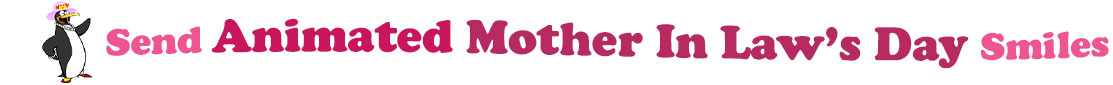 The "Send Animated Mother In Law's Day Smiles" banner has for emblem a lady penguin wearing a pink hat with a flower and red heels. Next to it are the words of the banner "Send Animated Mother In Law's Day Smiles" in colour: the "send " is pink, "animated" is red, "Mother In Law's Day" are fushia and "Smiles" is also pink. They are set in 3 separate curvy lines, one on top of the other with "send animated" at the top, under it is "Mother In Law's Day" and at the bottom "Smiles".  At the smallest banner, all the words are on one line.