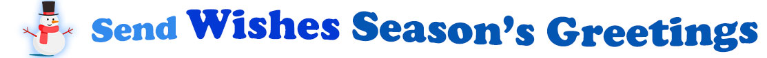 The "Send Wishes Season's Greetings" banner has for emblem a cute snowman wearing a black top hat with a red ribbon, a red scarf, red stick arms, a carrot nose and a smile and eyes made out of black coal. Next to the snowman is a banner where at the top in light blue is the word "Send", next to it is "Wishes" in bright blue and under it, a second line with the words "Season's Greetings" in dark blue. At the smaller size  banner, all the words are on one line.