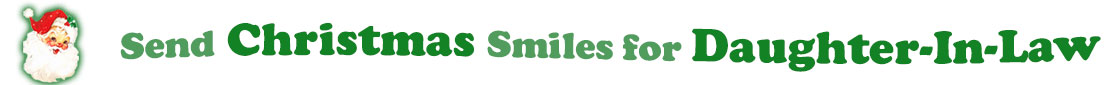 To the left side of this banner for the Christmas ecards page is an emblem of Santa Claus showing only his head. With his big white beard, his red hat with a little piece of mistletoe around the white fur border, he has red cheeks and nose, and a sweet smile. Next to Santa clause is a title where saying "Send Christmas Smiles for Daughter-In-Law" with words in Kelly green and dark green.