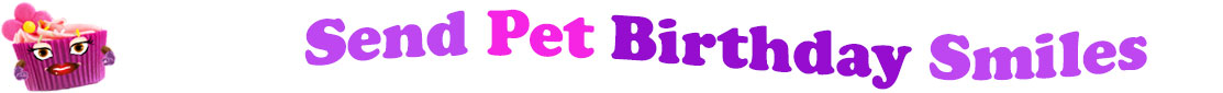 The banner image for this pet birthday ecards category has a lovely cupcake with eyes that have long lashes, lips with shiny red lipstick and a sweet smile, and arms with purple gloves. The paper around the cupcake is purple. There is pink icing at the top of the cupcakes with a lovely pink flower with a yellow center and there are a few sprinkles on the top of the icing. At the right of the cupcake are the following words "Send Pet Birthday Smiles". The word Send is light purple. The word pet is hot pink. The word birthday is darker purple. The word smiles is light purple. The words are set in two curvy lines. On the first line are the words "send pet", then on the second line are the words "birthday smiles".