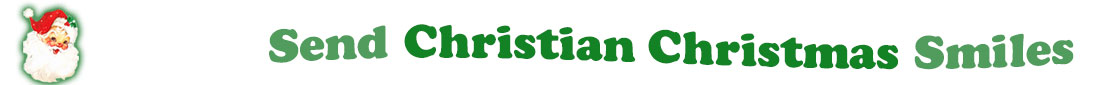 To the left side of this banner for the Christmas ecards page is an emblem of Santa Claus showing only his head. With his big white beard, his red hat with a little piece of mistletoe around the white fur border, he has red cheeks and nose, and a sweet smile. Next to Santa clause is a title where saying "Send Christian Christmas Smiles" with words in Kelly green and dark green.
