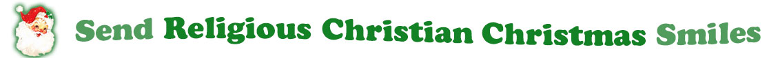 To the left side of this banner for the Christmas ecards page is an emblem of Santa Claus showing only his head. With his big white beard, his red hat with a little piece of mistletoe around the white fur border, he has red cheeks and nose, and a sweet smile. Next to Santa clause is a title where saying "Send Religious Christian Christmas Smiles" with words in Kelly green and dark green.