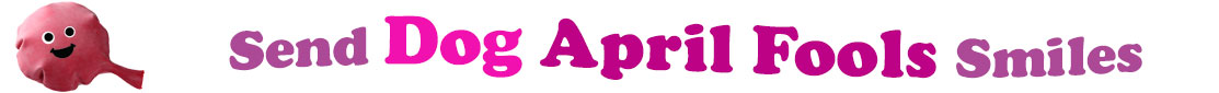 The banner image for this Dog April Fools Day ecards category has a pink whoopee cushion on the right side. The whoopee cushion has a smiley face on it. At the right of the whoopee cushion are the following words "Send Dog April Fools Smiles". The text is in three shades of color, lavender, hot pink and magenta. The words are set in two curvy lines and on the first line are the words "send Dog", then on the second line are the words "April Fools" and under is the word "Smiles". The words are set in a curvy line. The image is at the top of the Dog April Fools Day ecards page.