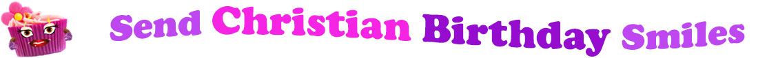 The banner image for this Christian birthday ecards category has a lovely cupcake with eyes that have long lashes, lips with shiny red lipstick and a sweet smile, and arms with purple gloves. The paper around the cupcake is purple. There is pink icing at the top of the cupcakes with a lovely pink flower with a yellow center and there are a few sprinkles on the top of the icing. At the right of the cupcake are the following words "Send Christian Birthday Smiles". The word Send is light purple. The word Christian is hot pink. The word birthday is darker purple. The word smiles is light purple. The words are set in two curvy lines. On the first line are the words "send Christian", then on the second line are the words "birthday smiles".