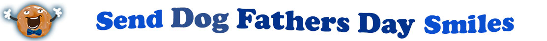 The banner image for this Dog Fathers' Day ecards category has a Singing donut on the right side. He wears a bow tie and has upraised little arms and hands with white gloves. At the right of the singing donut are the following words "Send Dog Fathers' Day Smiles". The text is in 2 shades of blue. royal blue and dark blue. The words are set in two curvy lines and on the first line is the word "send Dog", then on the second line are the words "Fathers' Day Smiles". The words are set in a curvy line. The image is at the top of the Dog Fathers' Day ecards page.