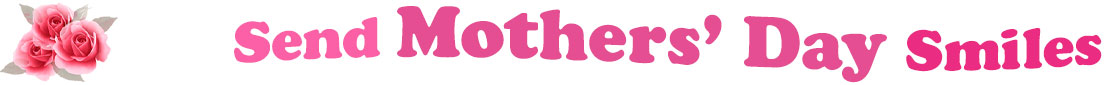 The banner image for this Mothers' Day ecards category has a cluster of three pink rose blossoms on the right side. At the right of the roses are the following words "Send Mothers' Day Smiles". The text is in 3 shades of pink. The words are set in two curvy lines and on the first line is the word "send", then on the second line are the words "Mothers' Day" and under is the word "Smiles". The words are set in a curvy line. The image is at the top of the Mothers' Day ecards page.
