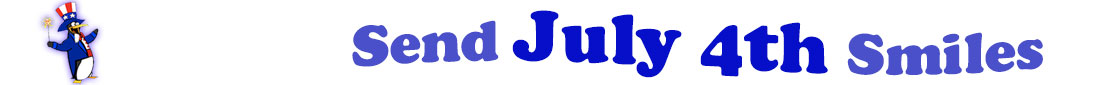 The banner image for this July 4th ecards category has a penguin dressed as Uncle Sam on left. At the right of the flag are the following words "Send July 4th Smiles". The text is in 2 shades of blue, gray blue and royal blue. The words are set in two curvy lines and on the first line is the word "send", then on the second line are the words "July 4th smiles." The words are set in a curvy line. The image is at the top of the July 4th ecards page.