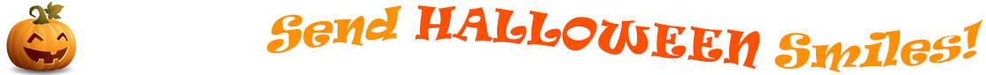 The "Send Halloween Smiles" banner has for emblem a carved Halloween pumpkin with a mouth that has 3 teeth and triangular eyes.  Next to it are the words of the banner  "Send Halloween Smiles" in colour and in 3 separate curvy lines: the "send" is orange, "Halloween" is a reddish orange and "smiles" is also orange.  At the smallest banner, all the words are on one line.