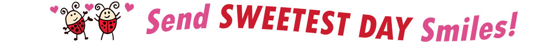 The "Send Sweetest Day Smiles" banner has for emblem two adorable ladybugs with curly antennas, arms and legs and two little hearts above them. Next to it are the words of the banner "Send Sweetest Day Smiles" in colour: the "send " is pink, "Sweetest Day" are red and "Smiles" is also pink. They are set in 3 separate curvy lines, one on top of the other with "send " at the top, under it is "Sweetest Day" and at the bottom "Smiles".  At the smallest banner, all the words are on one line.