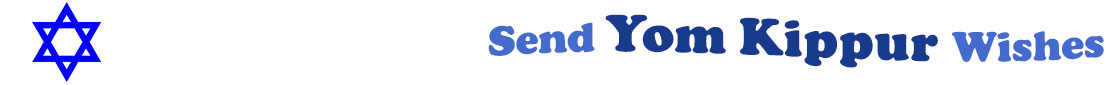 The "Send Yom Kippur Wishes" banner has for emblem a blue Star of David. Next to it are the words of the banner in three curvy sentences on top of one another  in colour: the "send" is light blue, at the second line is "Yom Kippur" in midnight blue and "wishes" at the third line is light blue.  At the smallest banner, all the words are on one line.