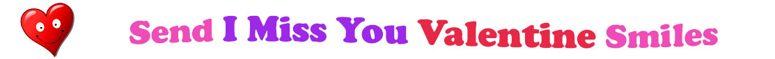 A title and an icon at the top of the I Miss You Valentine's Day eCards page. On the left side, slightly tilted, is a red heart with two big eyes and a wide smile. To its right is the title of the page in red, purple and pink letters that reads, "Send I MIss You Valentine's Day Smiles."