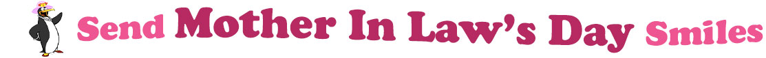 The "Send Mother In Law's Day Smiles" banner has for emblem a lady penguin wearing a pink hat with a flower and red heels. Next to it are the words of the banner "Send Mother In Law's Day Smiles" in colour: the "send " is pink, "Mother In Law's Day" are fushia and "Smiles" is also pink. They are set in 3 separate curvy lines, one on top of the other with "send " at the top, under it is "Mother In Law's Day" and at the bottom "Smiles".  At the smallest banner, all the words are on one line.