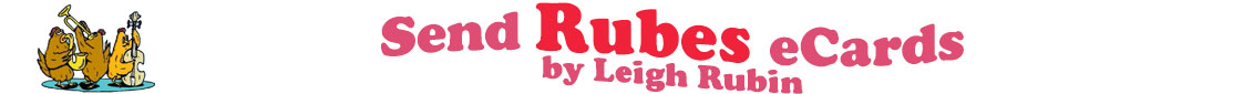 A title and an icon at the top of the Rubes eCards by Leigh Rubin category page. On the left side is a cartoon of three brown chickens on a platter. Each chicken is playing a musical instrument as though they are in a Jazz combo, a trumpet, a saxophone, and a Double bass fiddle. To the right is the title of the page in red and pink letters that reads, "Send Rubes ecards by Leigh Rubin."