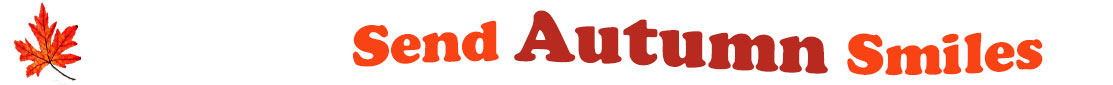 The "Send Autumn Smiles" has for emblem a red orange maple leaf and next to it are the words "Send Autumn Smiles". The words are coloured: "send" is orange, "Autumn" is reddish brown and "smiles" is orange. The banner is set in two curvy lines: "send" is at the top and "Autumn Smiles" are right under. At the smaller banner, the words are on one curvy line.