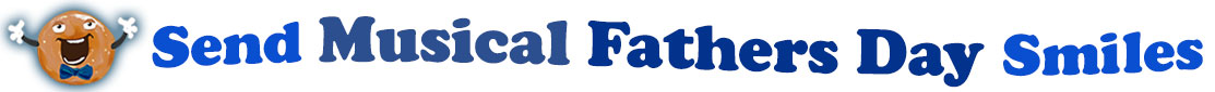 The banner image for this Musical Fathers' Day ecards category has a Singing donut on the right side. He wears a bow tie and has upraised little arms and hands with white gloves. At the right of the singing donut are the following words "Send Musical Fathers' Day Smiles". The text is in 2 shades of blue. royal blue and dark blue. The words are set in two curvy lines and on the first line is the word "send Musical", then on the second line are the words "Fathers' Day Smiles". The words are set in a curvy line. The image is at the top of the Musical Fathers' Day ecards page.