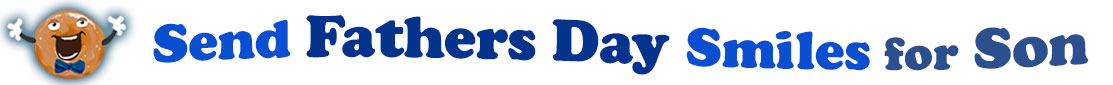 The banner image for this Fathers' Day for Son ecards category has a Singing donut on the right side. He wears a bow tie and has upraised little arms and hands with white gloves. At the right of the singing donut are the following words "Send Fathers' Day Smiles for Son". The text is in 3 shades of blue. royal blue, gray-blue, and dark blue. The words are set in three curvy lines and on the first line is the word "send", then on the second line are the words "Fathers' Day"  and on the third line are, "Smiles for Son". The words are set in a curvy line. The image is at the top of the Fathers' Day for Son ecards page.