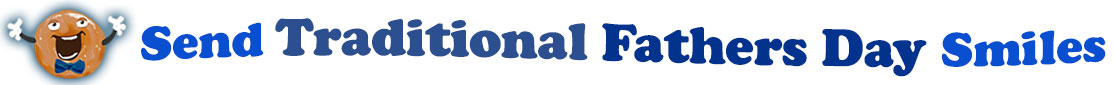 The banner image for this Traditional Fathers' Day ecards category has a Singing donut on the right side. He wears a bow tie and has upraised little arms and hands with white gloves. At the right of the singing donut are the following words "Send Traditional Fathers' Day Smiles". The text is in 2 shades of blue. royal blue and dark blue. The words are set in two curvy lines and on the first line is the word "send Traditional", then on the second line are the words "Fathers' Day Smiles". The words are set in a curvy line. The image is at the top of the Traditional Fathers' Day ecards page.