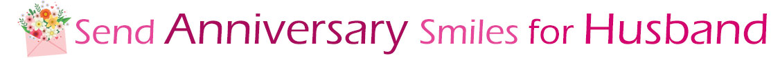 The "Send Anniversary Smiles for Husband" banner has a drawing of a pink envelope on the left side with a beautiful bouquet of assorted flowers sticking our of the envelope. Next to the envelope with bouquet is a title saying, "Send Anniversary smiles" which refers to the Anniversary ecards on this page. The words are in pink and burgundy.