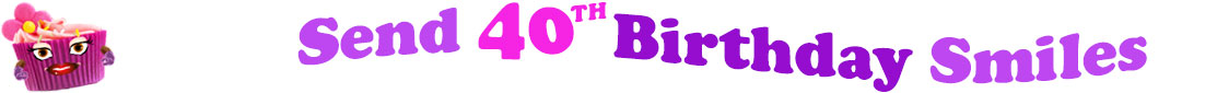 The banner image for this funny birthday category has a loverly cupcake with eyes that have long lashes and lip with shiny red lipstick and a sweet smile, arms with purple gloves. The paper around the cupcake is purple. There is pink icing at the top of the cupcakes with a lovely pink flower with a yellow center and there are a few sprinkles on the top of the icing. At the right of the cupcake are the following words "Send 40th Birthday Smiles". Send is light purple, 40th  is hot pink, birthday is deep purple and smiles is also light purple. The words are set in two curvy lines and on the first line are the words "send 40th" and under at the second line are the words "birthday smiles". At the smaller icon, the words are on one curvy line.