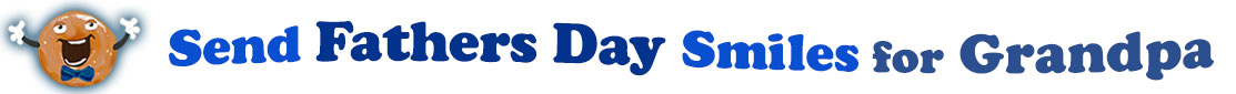 The banner image for this Fathers' Day for Grandpa ecards category has a Singing donut on the right side. He wears a bow tie and has upraised little arms and hands with white gloves. At the right of the singing donut are the following words "Send Fathers' Day Smiles for Grandpa". The text is in 3 shades of blue. royal blue, gray-blue, and dark blue. The words are set in three curvy lines and on the first line is the word "send", then on the second line are the words "Fathers' Day"  and on the third line are, "Smiles for Grandpa". The words are set in a curvy line. The image is at the top of the Fathers' Day for Grandpa ecards page.