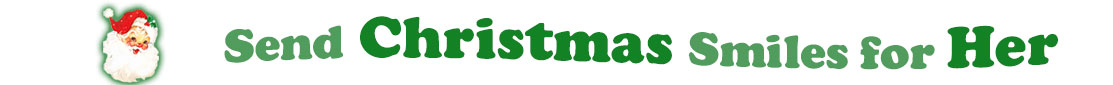 To the left side of this banner for the Christmas ecards page is an emblem of Santa Claus showing only his head. With his big white beard, his red hat with a little piece of mistletoe around the white fur border, he has red cheeks and nose, and a sweet smile. Next to Santa clause is a title where saying "Send Christmas Smiles for Her" with words in Kelly green and dark green.