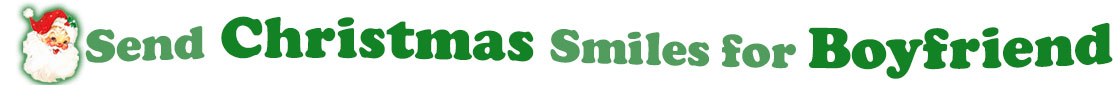 To the left side of this banner for the Christmas ecards page is an emblem of Santa Claus showing only his head. With his big white beard, his red hat with a little piece of mistletoe around the white fur border, he has red cheeks and nose, and a sweet smile. Next to Santa clause is a title where saying "Send Christmas Smiles for Boyfriend" with words in Kelly green and dark green.