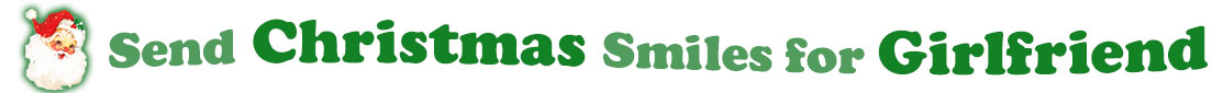 To the left side of this banner for the Christmas ecards page is an emblem of Santa Claus showing only his head. With his big white beard, his red hat with a little piece of mistletoe around the white fur border, he has red cheeks and nose, and a sweet smile. Next to Santa clause is a title where saying "Send Christmas Smiles for Girlfriend" with words in Kelly green and dark green.