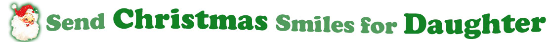 To the left side of this banner for the Christmas ecards page is an emblem of Santa Claus showing only his head. With his big white beard, his red hat with a little piece of mistletoe around the white fur border, he has red cheeks and nose, and a sweet smile. Next to Santa clause is a title where saying "Send Christmas Smiles for Daughter" with words in Kelly green and dark green.