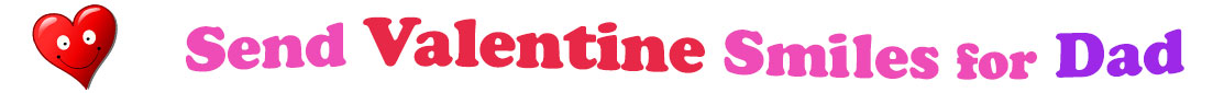 A title and an icon at the top of the Valentine's Day eCards for Dad page. On the left side, slightly tilted, is a red heart with two big eyes and a wide smile. To its right is the title of the page in red, purple and pink letters that reads, "Send Valentine's Day Smiles for Dad."