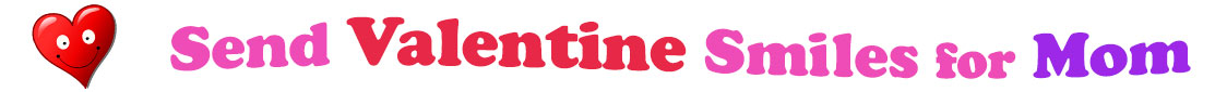 A title and an icon at the top of the Valentine's Day eCards for Mom page. On the left side, slightly tilted, is a red heart with two big eyes and a wide smile. To its right is the title of the page in red, purple and pink letters that reads, "Send Valentine's Day Smiles for Mom."
